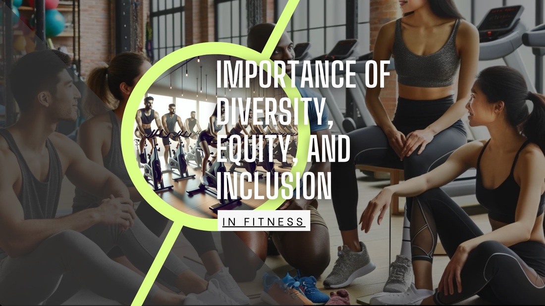 Importance of Diversity, Equity, and Inclusion in Fitness